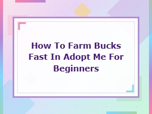 How to Farm Bucks Fast in Adopt Me for Beginners