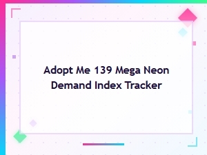 Adopt Me 139 Mega Neon Demand Index Tracker