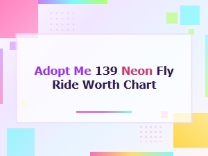 Adopt Me 139 Neon Fly Ride Worth Chart