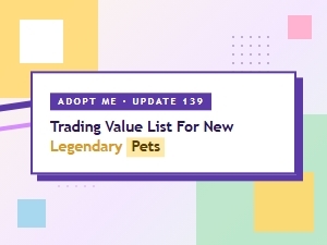 Adopt Me Update 139 New Legendary Pet Trading Values